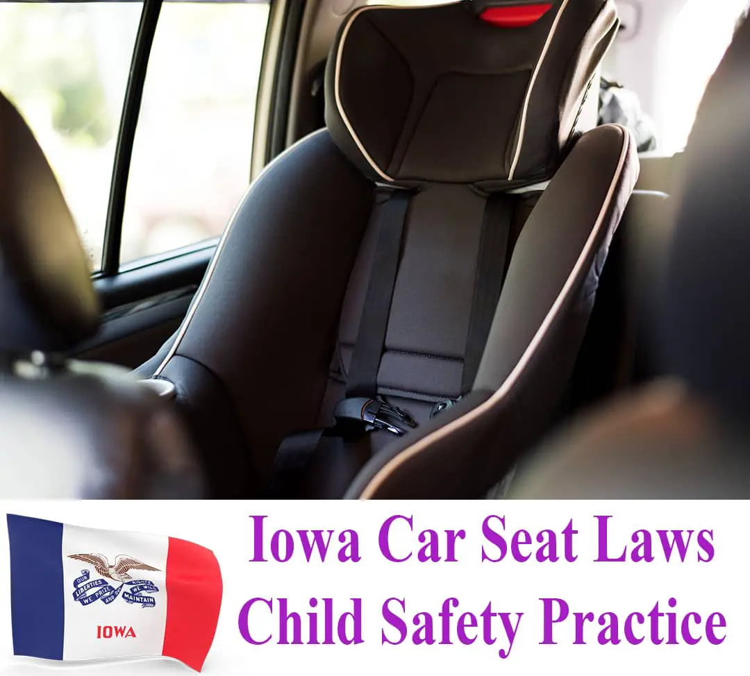 Iowa Car Seat Laws 2022 Updated & Simplified