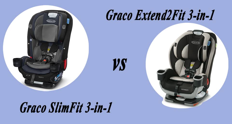 Graco SlimFit vs Extend2Fit
