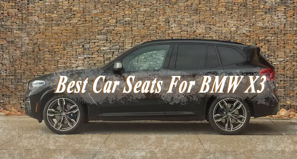 Best Car Seat For BMW X3 Baby, Convertible & Booster Seats