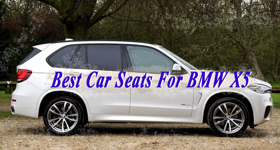 Best Car Seat For BMW X5 Infant, Convertible, Booster Seats