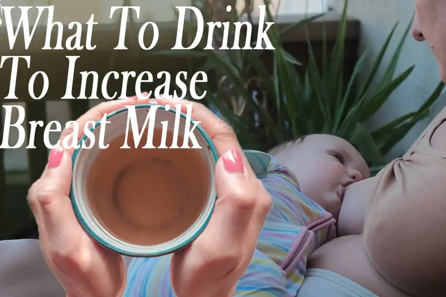 What To Drink To Increase Breast Milk A Comprehensive Insight